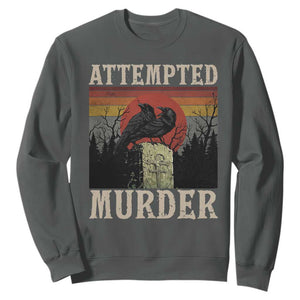 Funny Literary Sweatshirt Attempted Murder Two Crows Bird on Branch TS14 Dark Heather Print Your Wear
