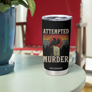 Funny Literary Tumbler Cup Attempted Murder Two Crows Bird on Branch TS14 Print Your Wear
