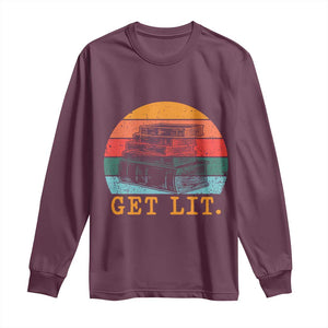 Book Lover Long Sleeve Shirt Get Lit Literature Reading TS14 Maroon Print Your Wear