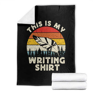 Funny Writer Throw Blanket This is My Writing Shirt Authors Poets Literature TS14 Black Print Your Wear