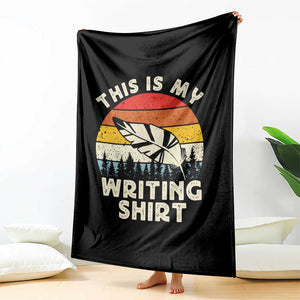 Funny Writer Throw Blanket This is My Writing Shirt Authors Poets Literature TS14 Print Your Wear