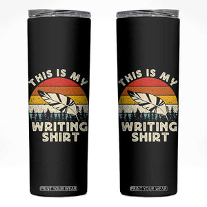 Funny Writer Skinny Tumbler This is My Writing Shirt Authors Poets Literature TS14 Black Print Your Wear