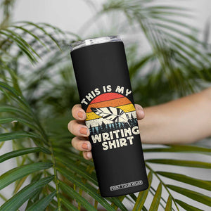 Funny Writer Skinny Tumbler This is My Writing Shirt Authors Poets Literature TS14 Print Your Wear