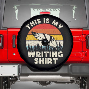 Funny Writer Spare Tire Cover This is My Writing Shirt Authors Poets Literature TS14 Black Print Your Wear