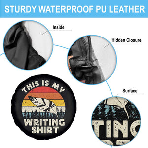 Funny Writer Spare Tire Cover This is My Writing Shirt Authors Poets Literature TS14 Print Your Wear