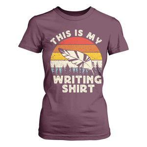 Funny Writer T Shirt For Women This is My Writing Shirt Authors Poets Literature TS14 Maroon Print Your Wear