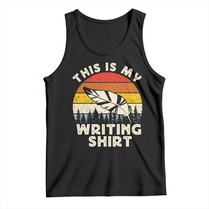 Funny Writer Tank Top This is My Writing Shirt Authors Poets Literature TS14 Black Print Your Wear