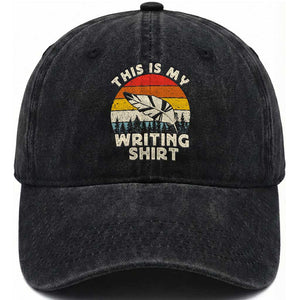 Funny Writer Washed Cotton Baseball Cap This is My Writing Shirt Authors Poets Literature TS14 Washed Cap Universal Fit Black Print Your Wear