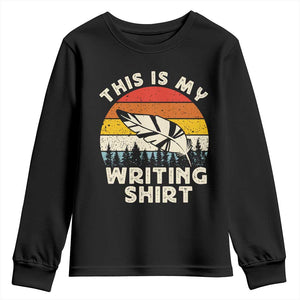 Funny Writer Youth Sweatshirt This is My Writing Shirt Authors Poets Literature TS14 Black Print Your Wear