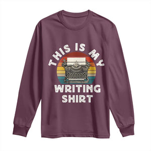 Funny Typewriter Long Sleeve Shirt This is My Writing Shirt TS14 Maroon Print Your Wear