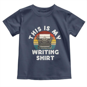 Funny Typewriter Toddler T Shirt This is My Writing Shirt TS14 Navy Print Your Wear
