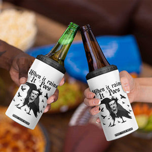 Funny Edgar Allan Poe 4 in 1 Can Cooler Tumbler When It Rains It Poes TS14 Print Your Wear