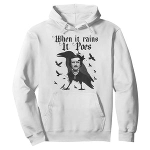 Funny Edgar Allan Poe Hoodie When It Rains It Poes TS14 White Print Your Wear