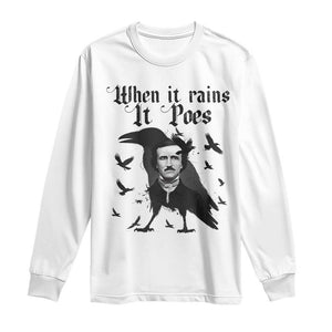 Funny Edgar Allan Poe Long Sleeve Shirt When It Rains It Poes TS14 White Print Your Wear