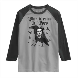 Funny Edgar Allan Poe Raglan Shirt When It Rains It Poes TS14 Sport Gray Black Print Your Wear