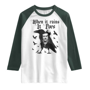 Funny Edgar Allan Poe Raglan Shirt When It Rains It Poes TS14 White Dark Forest Green Print Your Wear