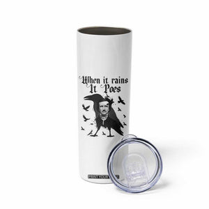 Funny Edgar Allan Poe Skinny Tumbler When It Rains It Poes TS14 Print Your Wear