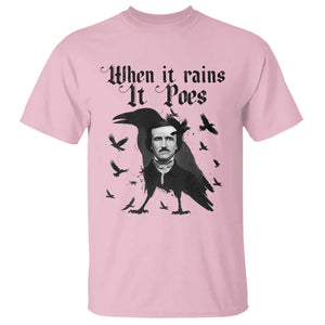 Funny Edgar Allan Poe T Shirt When It Rains It Poes TS14 Light Pink Print Your Wear