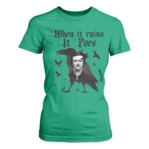 Funny Edgar Allan Poe T Shirt For Women When It Rains It Poes TS14 Irish Green Print Your Wear