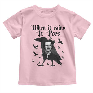 Funny Edgar Allan Poe Toddler T Shirt When It Rains It Poes TS14 Light Pink Print Your Wear