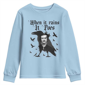 Funny Edgar Allan Poe Youth Sweatshirt When It Rains It Poes TS14 Light Blue Print Your Wear