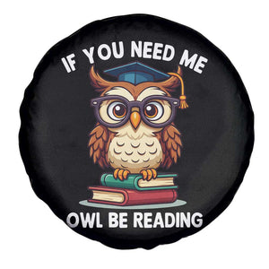 Funny Book Lover Students Spare Tire Cover If You Need Me Owl Be Reading TS14 Print Your Wear
