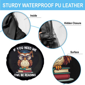 Funny Book Lover Students Spare Tire Cover If You Need Me Owl Be Reading TS14 Print Your Wear