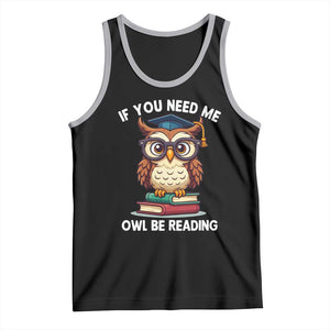 Funny Book Lover Students Tank Top If You Need Me Owl Be Reading TS14 Black Athletic Heather Print Your Wear