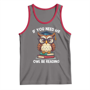 Funny Book Lover Students Tank Top If You Need Me Owl Be Reading TS14 Deep Heather Red Print Your Wear