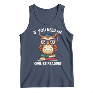 Funny Book Lover Students Tank Top If You Need Me Owl Be Reading TS14 Navy Print Your Wear