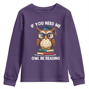 Funny Book Lover Students Youth Sweatshirt If You Need Me Owl Be Reading TS14 Purple Print Your Wear