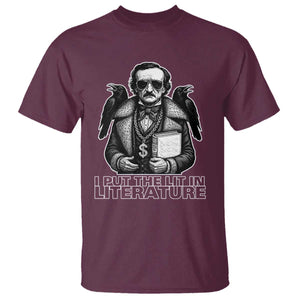 Funny Edgar Allan Poe T Shirt I Put The Lit In Literature TS14 Maroon Print Your Wear