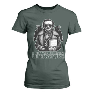 Funny Edgar Allan Poe T Shirt For Women I Put The Lit In Literature TS14 Dark Forest Green Print Your Wear