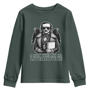 Funny Edgar Allan Poe Youth Sweatshirt I Put The Lit In Literature TS14 Dark Forest Green Print Your Wear