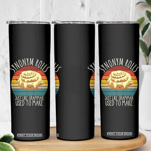 Funny English Grammar Skinny Tumbler Synonym Rolls Just Like Grammar Used To Make TS14 Print Your Wear
