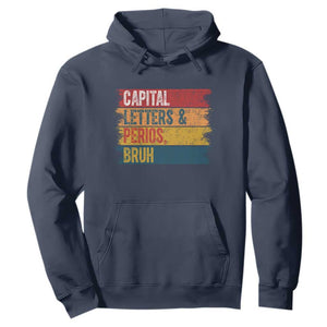 Funny English ELA Teacher Hoodie Capital Letters And Periods Bruh TS14 Navy Print Your Wear