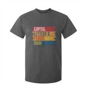 Funny English ELA Teacher T Shirt For Kid Capital Letters And Periods Bruh TS14 Dark Heather Print Your Wear