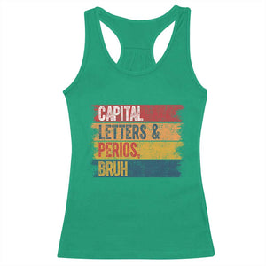 Funny English ELA Teacher Racerback Tank Top Capital Letters And Periods Bruh TS14 Irish Green Print Your Wear