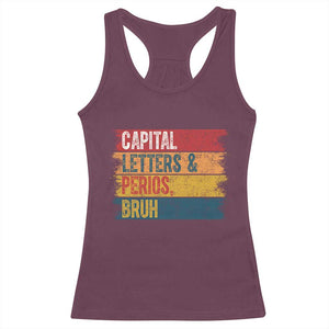Funny English ELA Teacher Racerback Tank Top Capital Letters And Periods Bruh TS14 Maroon Print Your Wear