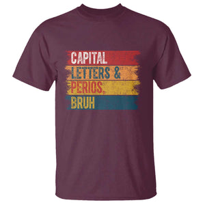Funny English ELA Teacher T Shirt Capital Letters And Periods Bruh TS14 Maroon Print Your Wear