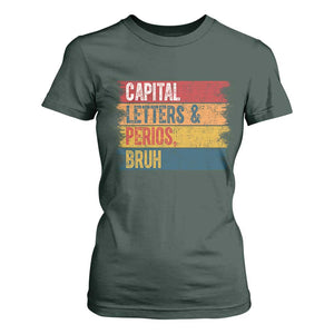 Funny English ELA Teacher T Shirt For Women Capital Letters And Periods Bruh TS14 Dark Forest Green Print Your Wear