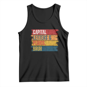 Funny English ELA Teacher Tank Top Capital Letters And Periods Bruh TS14 Black Print Your Wear