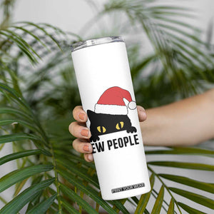 Funny Cat Christmas Skinny Tumbler Ew People Anti Social Grumpy Cat Xmas TS14 Print Your Wear