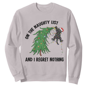 Funny Black Cat Christmas Sweatshirt On the Naughty List And I Regret Nothing TS14 Ice Gray Print Your Wear