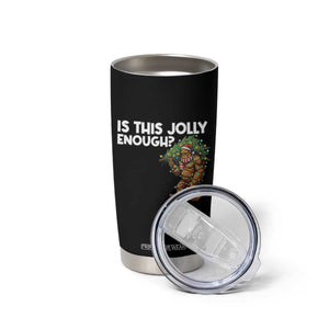 Funny Bigfoot Christmas Tumbler Cup Is This Jolly Enough TS14 Print Your Wear