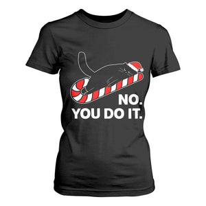 Funny Lazy Cat Christmas T Shirt For Women No You Do It TS14 Black Print Your Wear