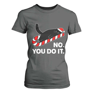 Funny Lazy Cat Christmas T Shirt For Women No You Do It TS14 Dark Heather Print Your Wear