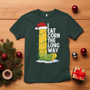 I Eat Corn The Long Way T Shirt Funny Corn Adult Humor Christmas TS14 Dark Forest Green Print Your Wear