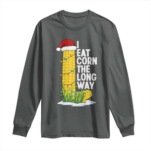 I Eat Corn The Long Way Long Sleeve Shirt Funny Corn Adult Humor Christmas TS14 Dark Heather Print Your Wear