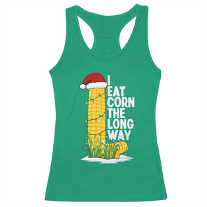 I Eat Corn The Long Way Racerback Tank Top Funny Corn Adult Humor Christmas - Print Your Wear